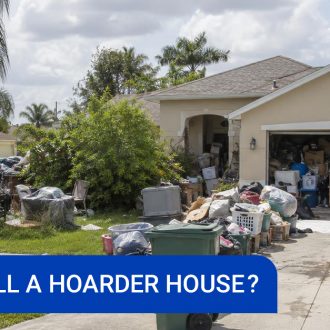 How to Sell Hoarder House Florida