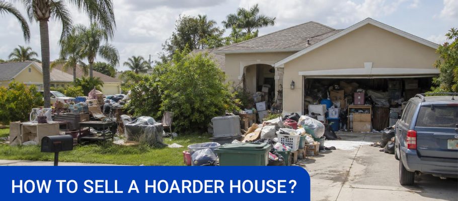 How to Sell Hoarder House Florida