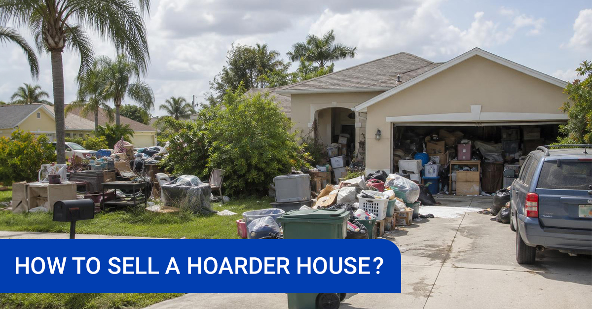 How to Sell a Hoarder House in Florida
